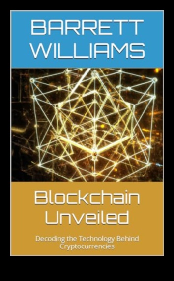 Blockchain a dezvăluit decodificarea viitorului tehnologiei descentralizate 1 Blockchain a fost dezvăluit: navigarea în viitorul tehnologiei descentralizate